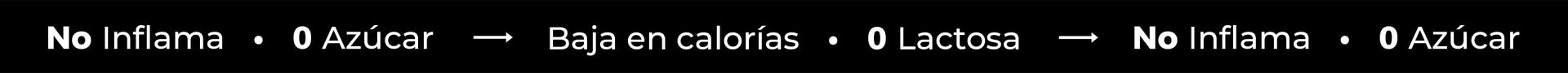 No inflama · 0 azúcar · Baja en calorías · 0 lactosa
